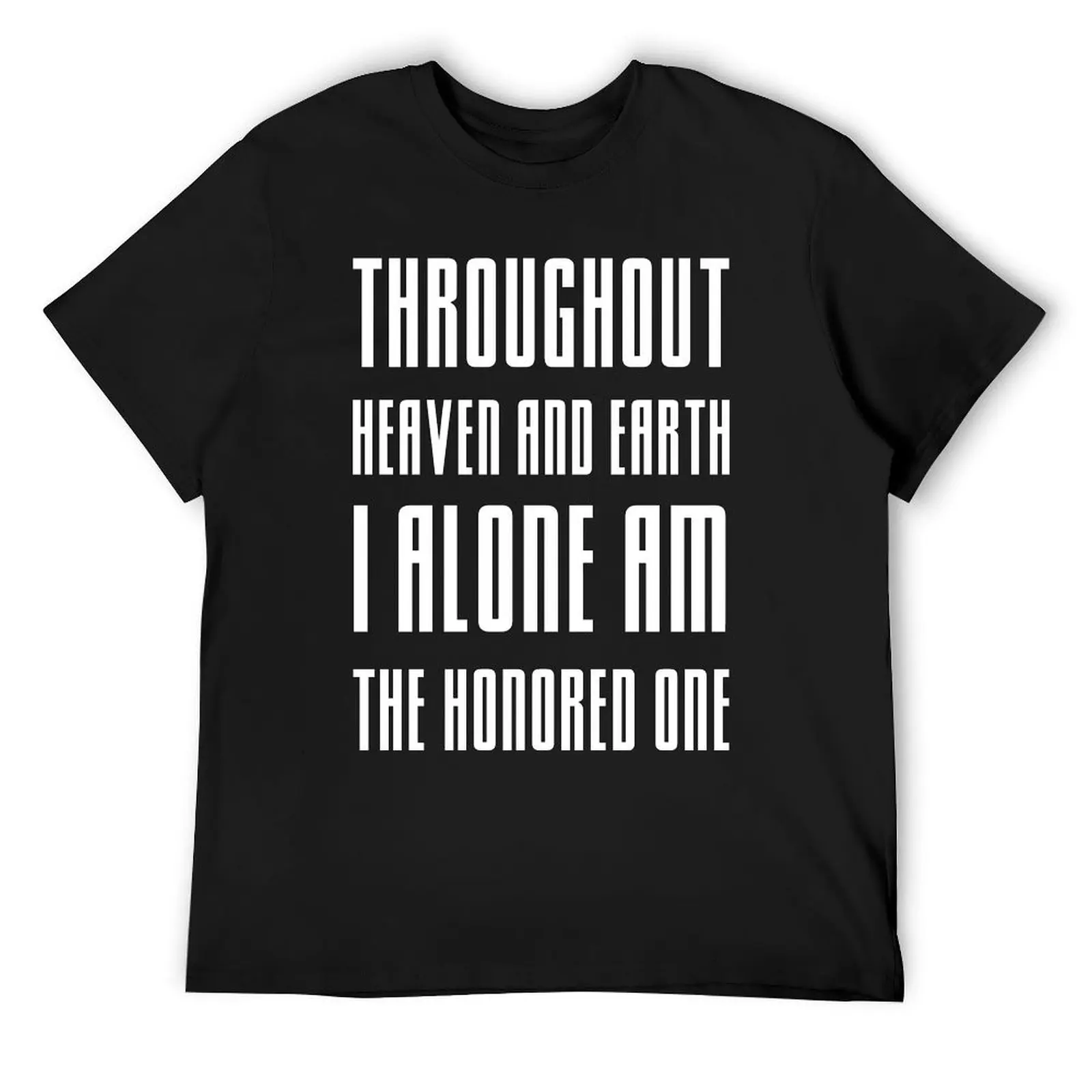 

Throughout heaven and earth I alone am the honored one. T-Shirt boys whites oversized graphic tee mens fashion