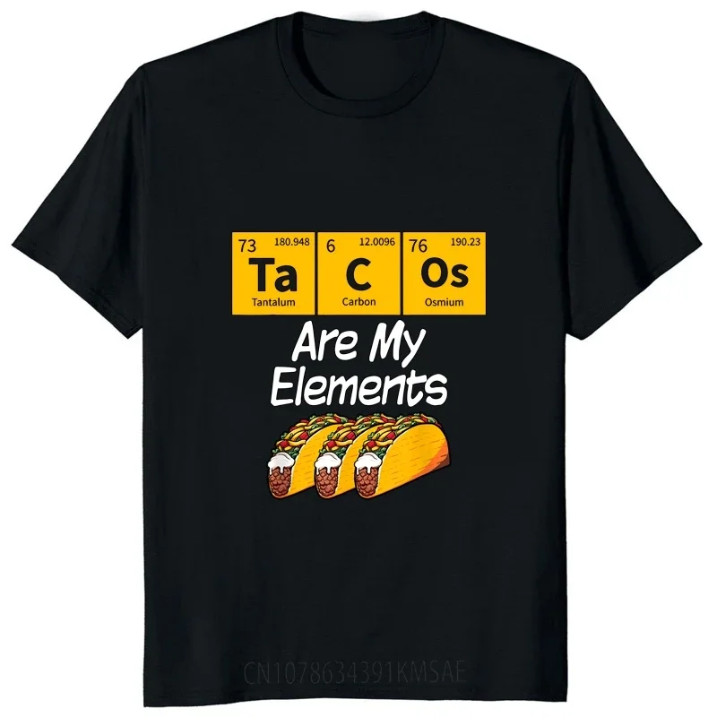 Funny Tacos Are My Elements Printed T-shirt Casual Fashion Loose Mexico Food Lover T Shirt  Harajuku Style Comfort Man Clothing