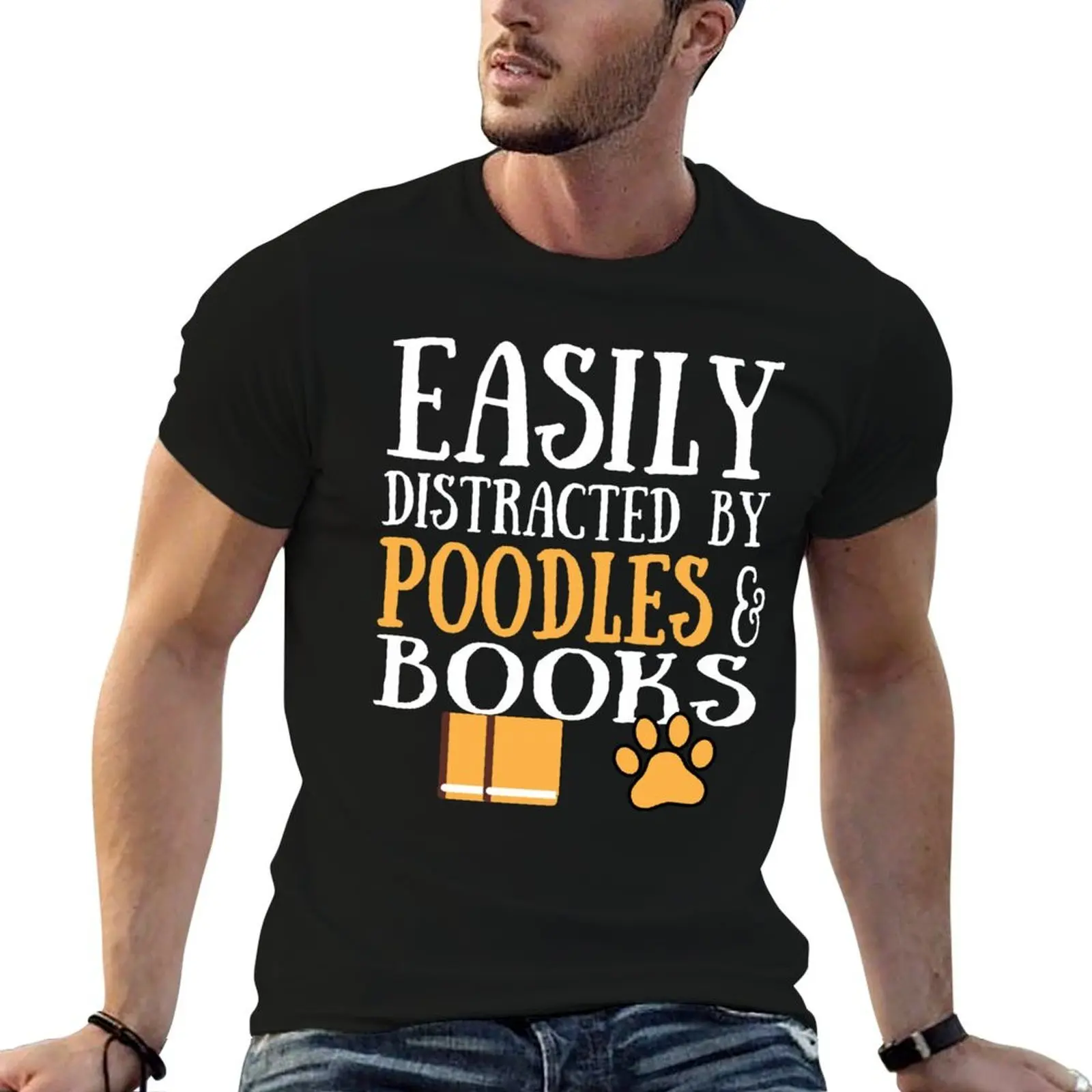 

poodles lover easily distracted by poodles and books T-Shirt t shirt man cotton man t shirt luxury T-Shirt