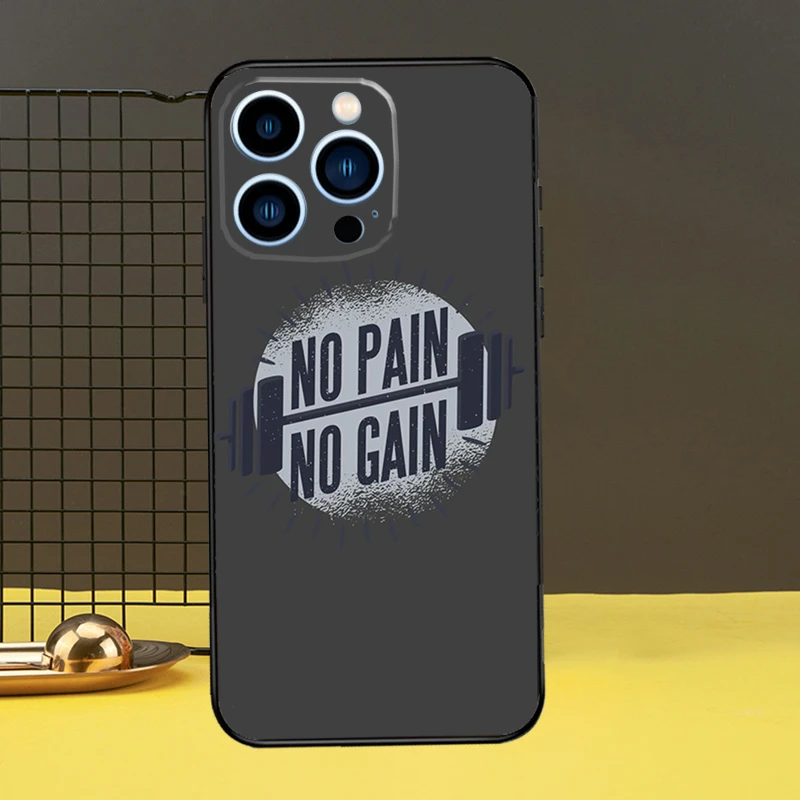 No Pain No Gain Gym Phone Case For iPhone 13 12 14 11 16 15 Pro Max Plus Mini 7 8 X XR XS Max Cover