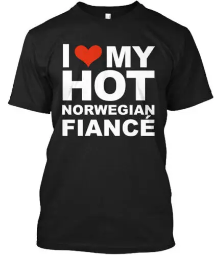 I Love My Hot Norwegian Fiance Engaged T-Shirt Made in the USA Size S to 5XL