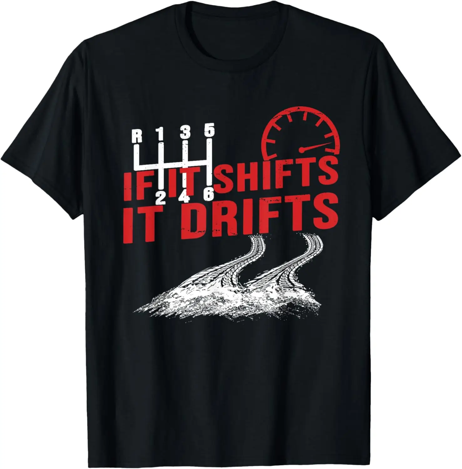 If It Shifts It Drifts Drift Cars Drifting Gift T-Shirt