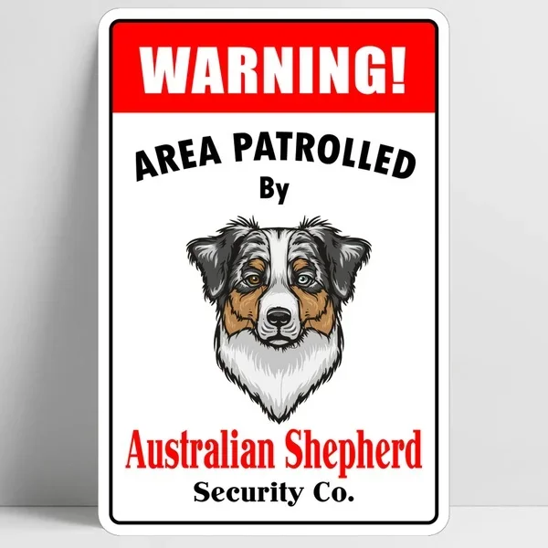 Warning Area Patrolled by Australian Shepherd Retro Vintage Tin Sign Bar Pub Home Metal Poster Wall Art Decor Poster tin sign