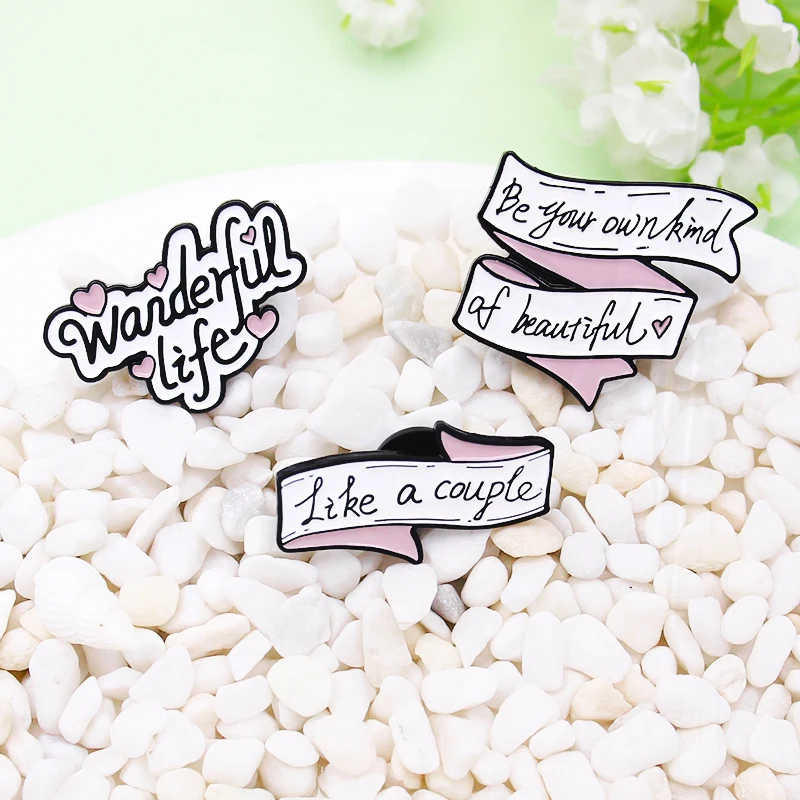 beautiful,Like a couple,Wanderful life Pines Badge Lapel Jewelry Gift Fun Banner Quotes Enamel Pins Be your own kind of