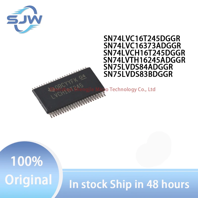 SN74LVC16T245DGGR SN74LVC16373ADGGR SN74LVCH16T245DGGR SN74LVTH16245ADGGR SN75LVDS84ADGGR SN75LVDS83BDGGR TSSOP48 TSSOP56 CHIP