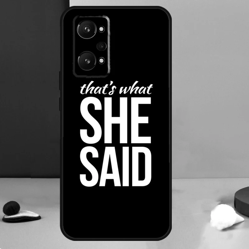 Michael Scott That’s What She Said For Realme 14 13 Pro Plus 10 11 12 GT 5 6 6T GT7 Pro C61 C55 C53 C51 C21Y C25S C75 C67 Case