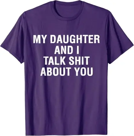 Tochter und ich sprechen über dich, Mama, Papa, lustiges T-Shirt | Humorvolles Scherzgeschenk von Toentöchtern, sarkastisches Spruch-T-Shirt, unhöfliches passendes Oberteil – Detail 19