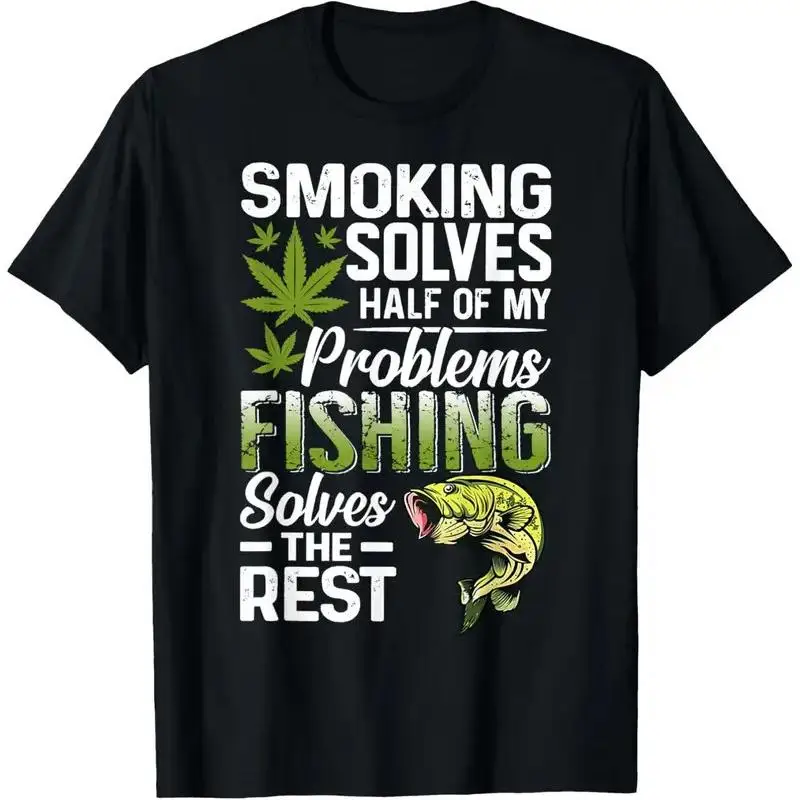Smoking Solves Half My Problems Fishing The Rest  T shirt Loose Fit Unis