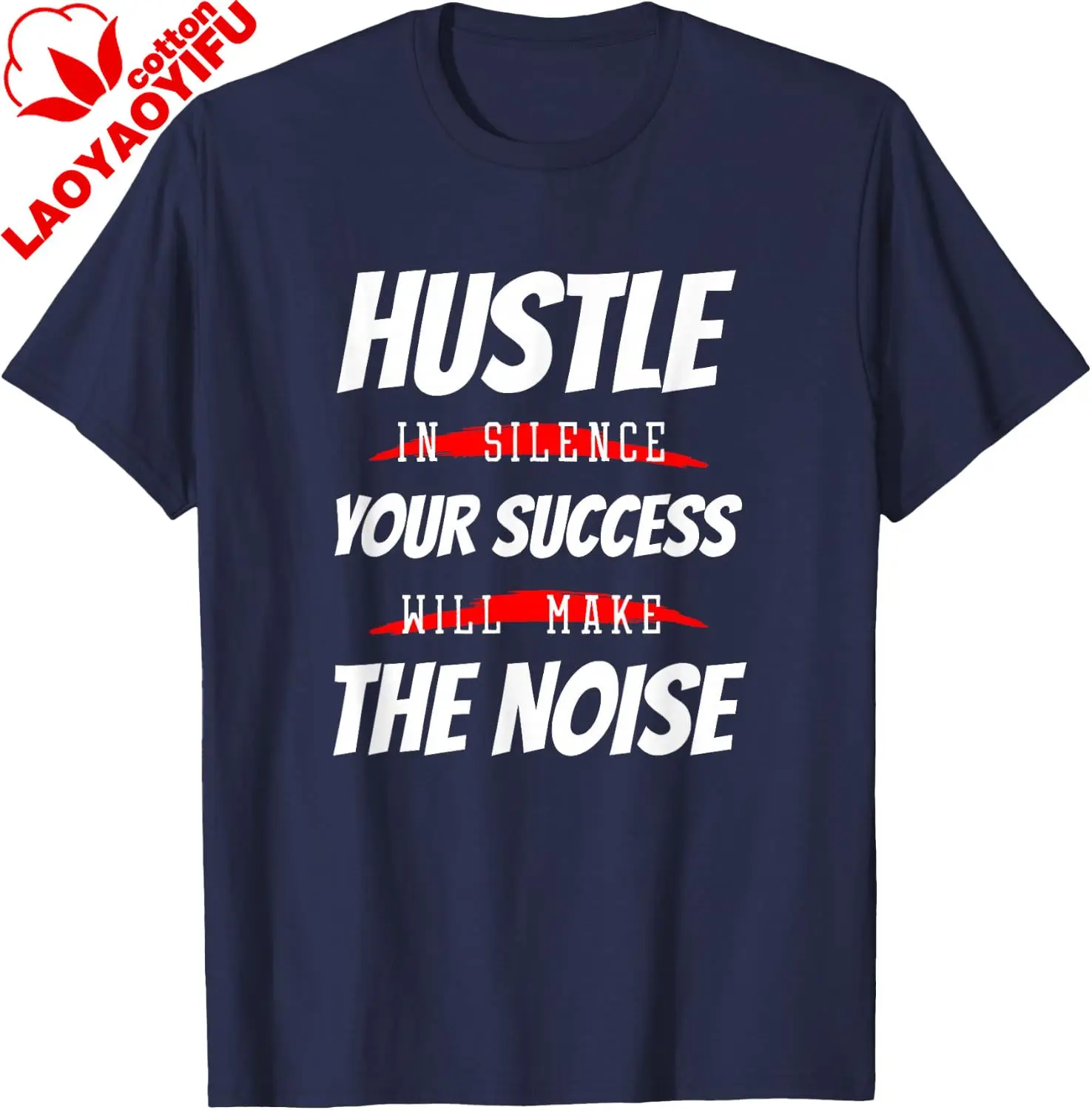 Hustle in Silence Your Success Will Make The Noise T Shirt Funny Casual  T Shirt for Man Breathable and Comfortable Cotton