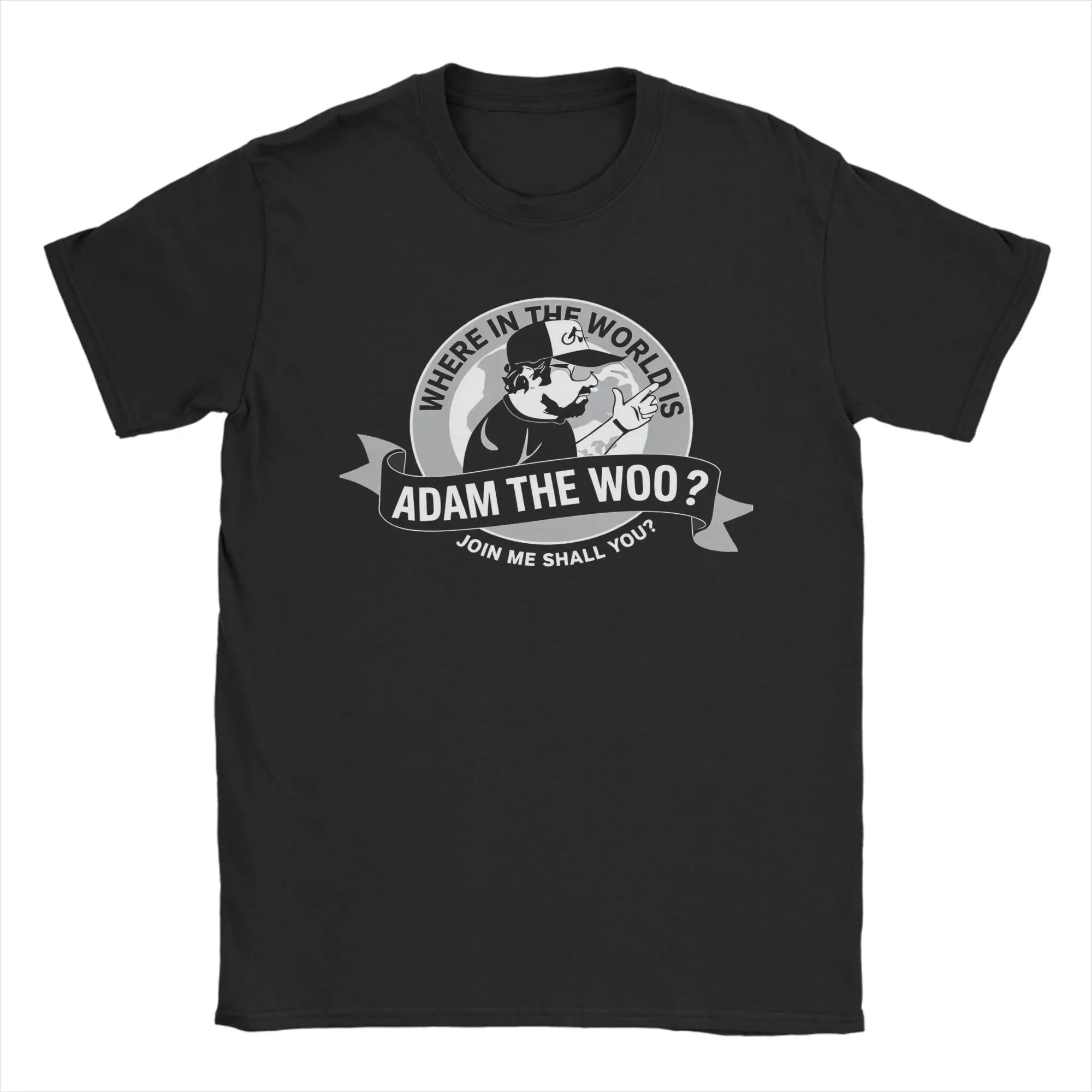 Men Adam The Woo Where In The World Is T Shirts  Cotton Clothing Vintage Short Sleeve Round Neck Tees Gift Idea T-Shirts