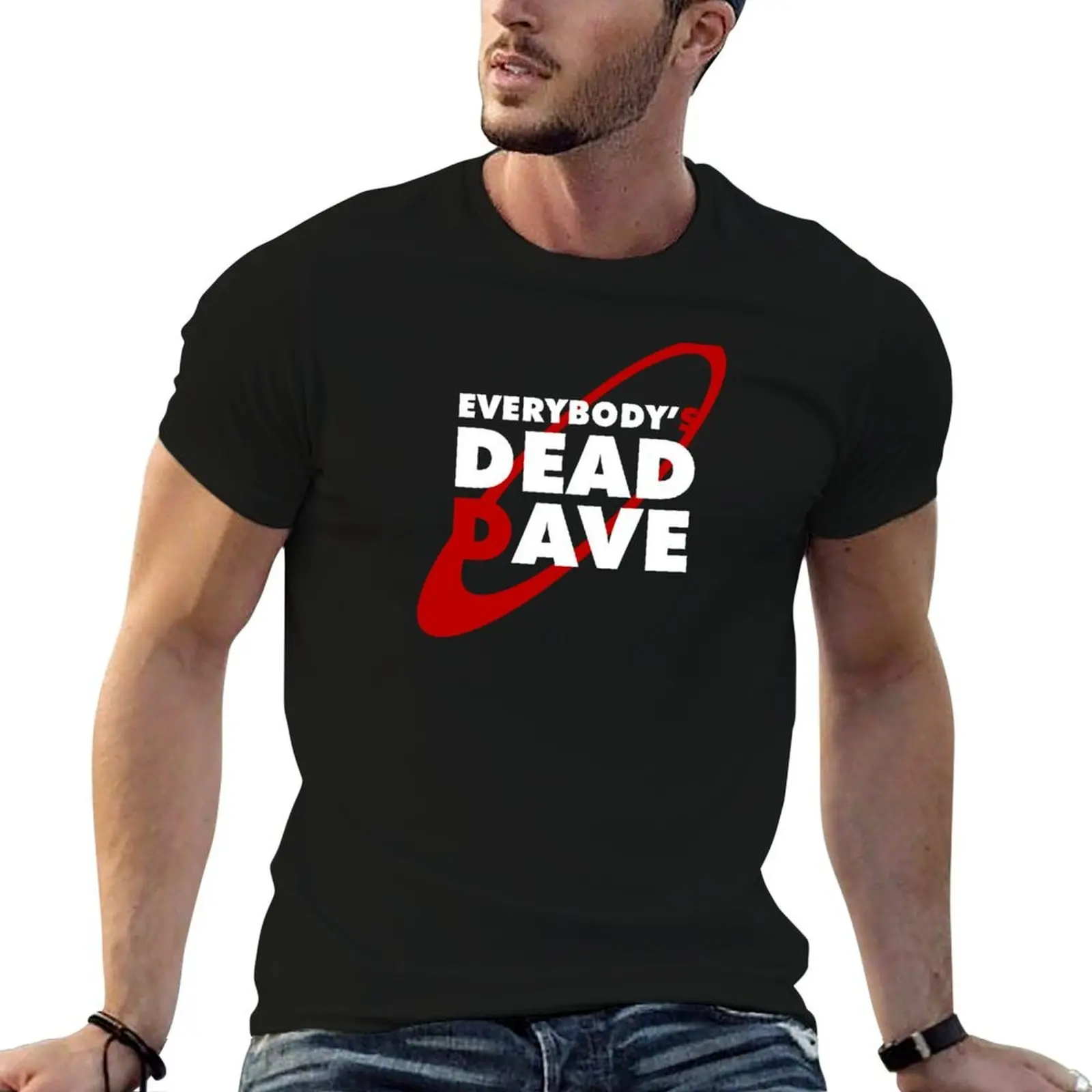 Everybody's Dead Dave - British Comedy T-Shirt t shirt for man man graphic t shirt cotton t shirts high quality T-Shirt