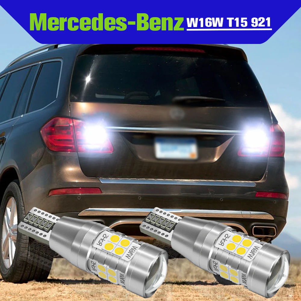 

Reverse Light Accessories 2x LED W16W T15 Backup Lamp For Mercedes Benz X166 W221 C216 W166 W251 V251 R172 GL S M R SLK