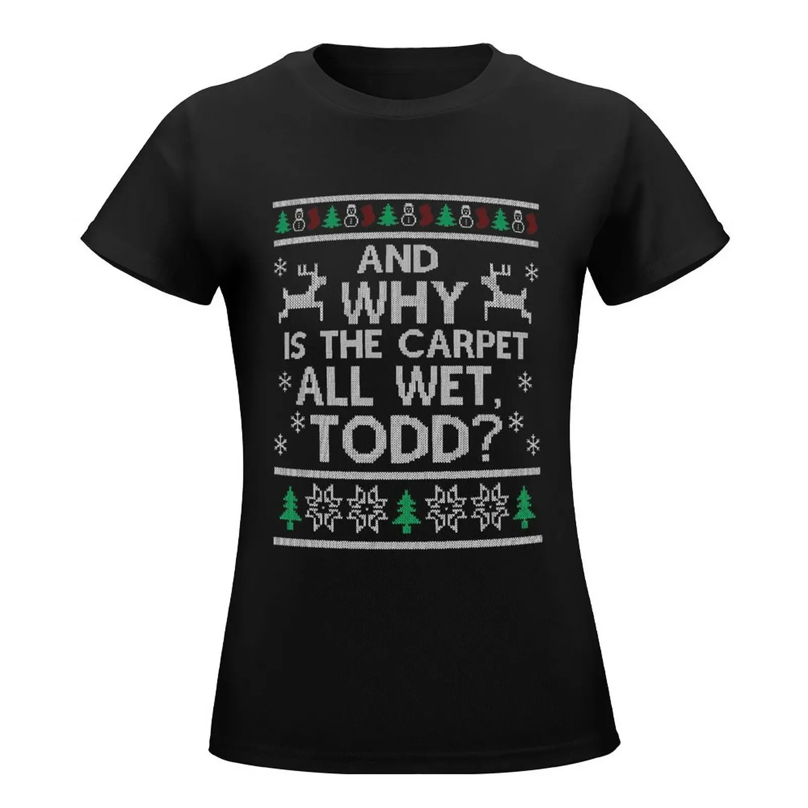 and why is the carpet all wet T-Shirt cute clothes Blouse t shirts for Women graphic