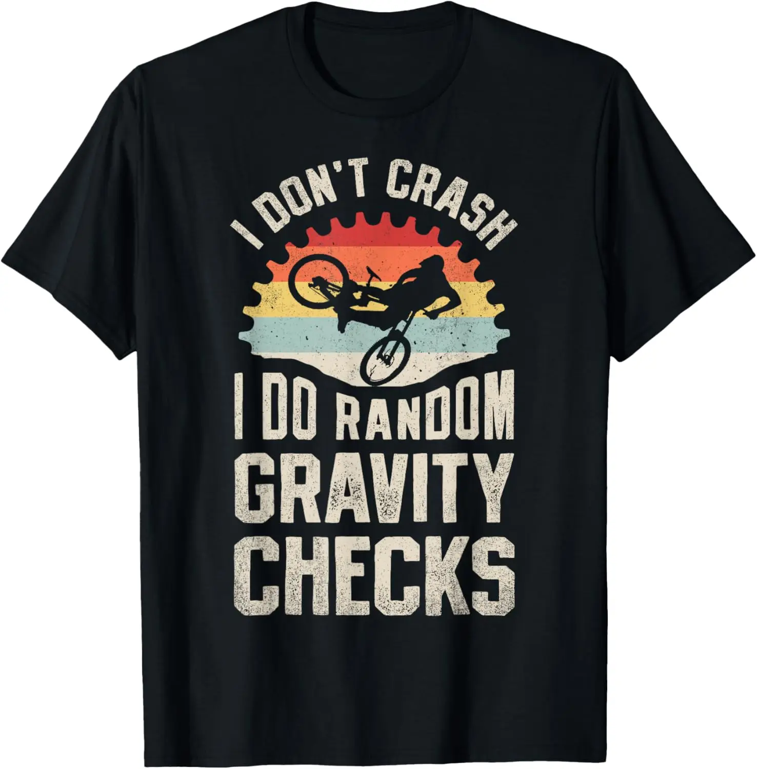 I Don't Crash I Do Random Gravity Checks Mountain Biking T-Shirt