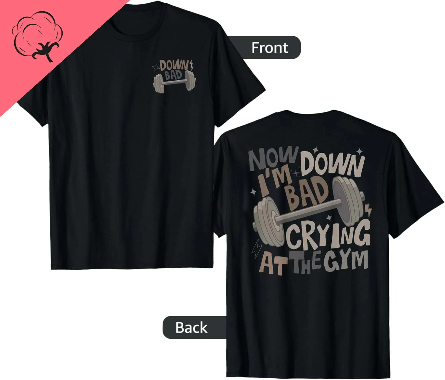 Now I'm Down Gym Bad, Crying At The Gym, Front and Back T-Shirt Cotton Men Clothing Tops Graphic T Shirts Camisas Streetwear