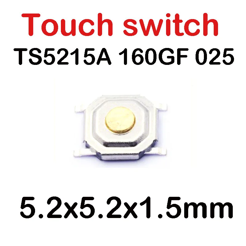 (25PCS)Touch switch TS5215A 160GF 025 5.2x5.2x1.5mm Round button copperhead Push-button switch