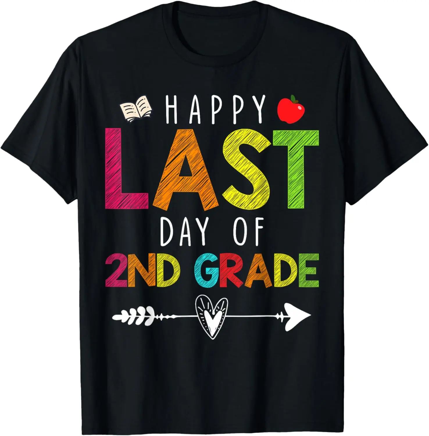 

Happy Last Day Of 2Nd Grade Funny Gift Teacher Students T-Shirt funny,humor,comfortable,loose,graduation season