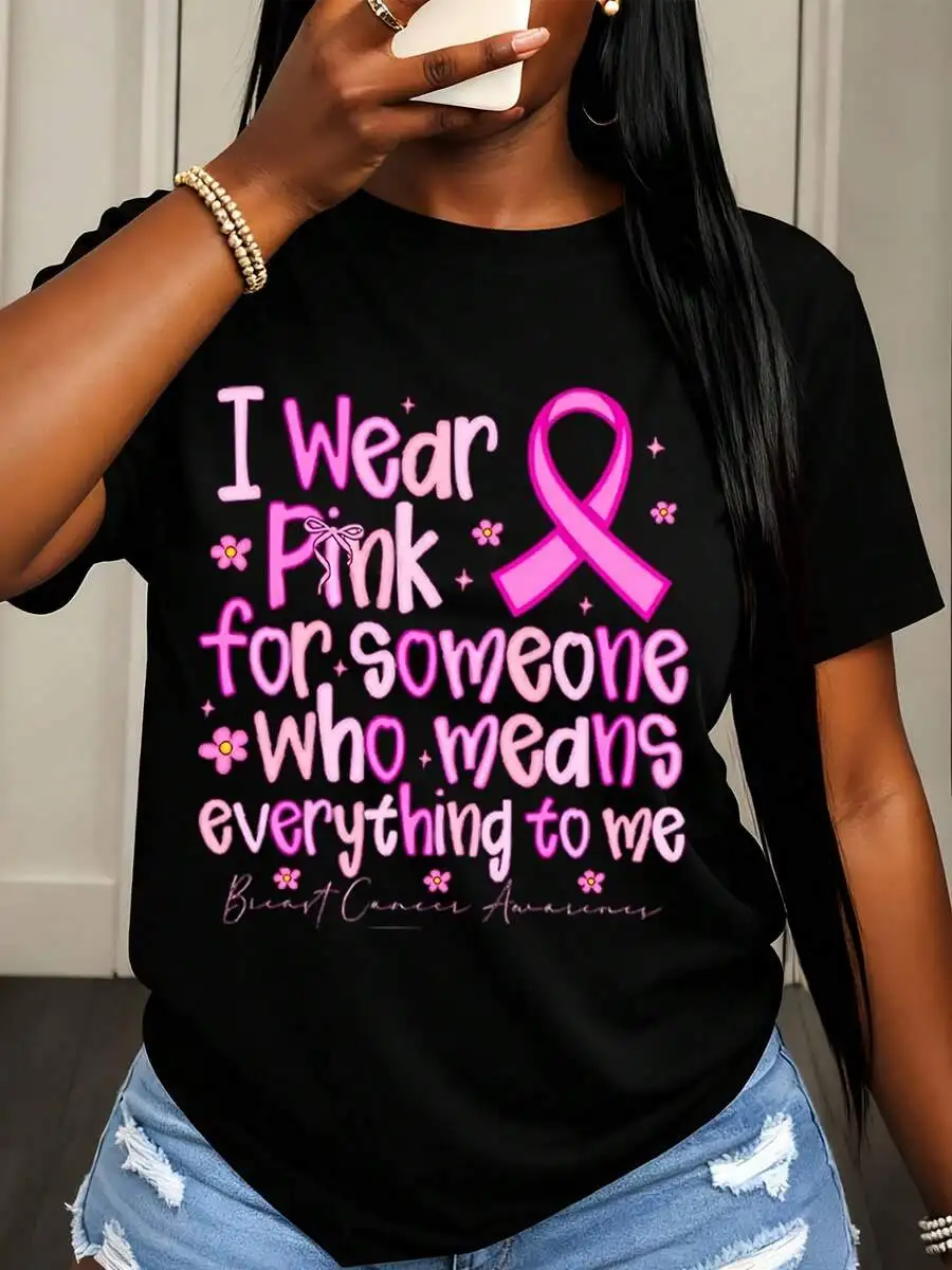 2026 New Fashion Women Crew Neck T-Shirt Breast Cancer Awareness Graphic Tee I Wear Pink For Someone Who Means Everything To Me Casual Daily Tops Basic Top T-Shirt