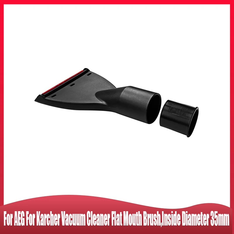 For AEG For Karcher Vacuum Cleaner Flat Mouth Brush,Inside Diameter 35mm,With 32mm Adapter,Crevice Nozzle Good Bed,Car Seat,sofa