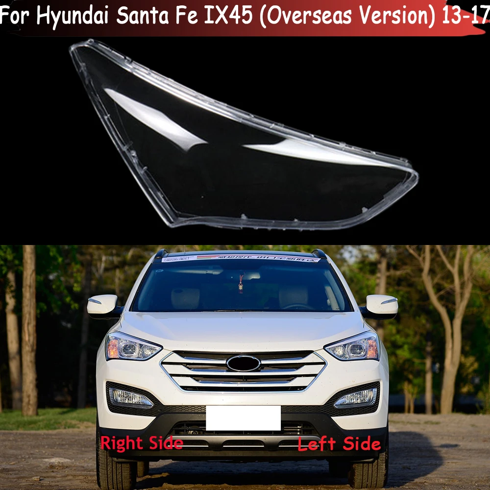 

Car Headlight Cover Lens Glass Shell Front Headlamp Transparent Lampshade For Hyundai Santa Fe IX45 (Overseas Version) 2013~2017