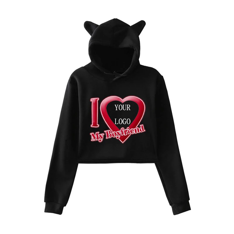 I LOVE MY BOYFRIEND Custom Crop Hoodie Your OWN Design Brand Logo/Picture pullovers Fashion Y2K  Women DIY Printing short tops