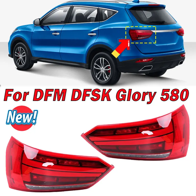 

Car Accessories For DFM DFSK Glory 580 Tail Light Brake Stop Warning Turn Signal Fog Reflector Lamp Auto Rear Taillight Assembly