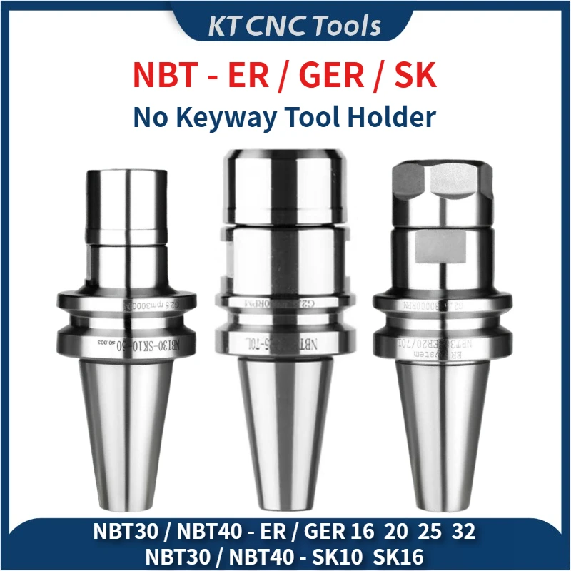 

KT CNC NBT30 NBT40 ER GER SK SDC FMB APU Tool Holder GER16 GER20 GER25 GER32 tool holder NBT30 NBT40 No keyway Tools Shank