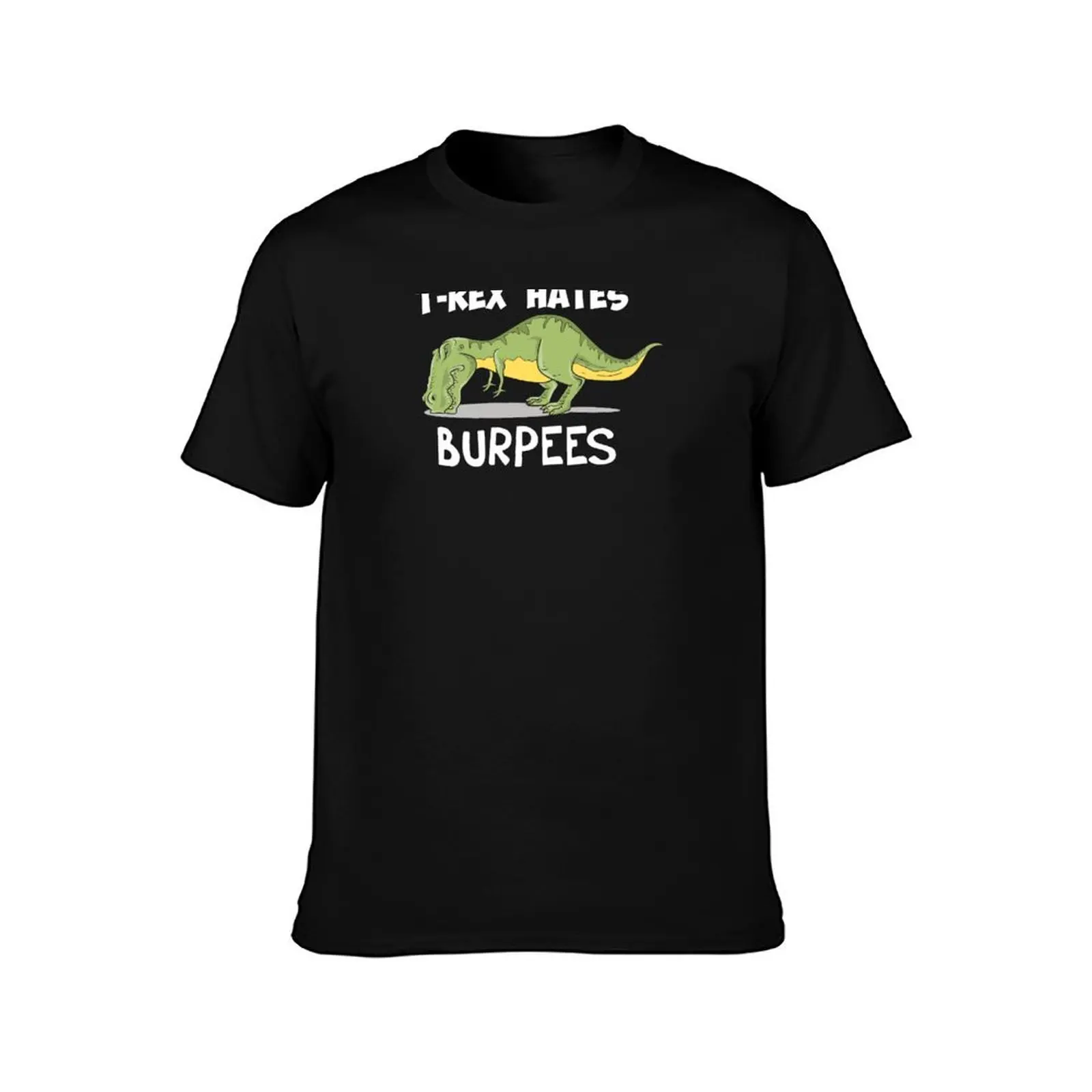 T-Rex Hates Burpees T-Shirt Work Wear Simple Tee Shirt T-Shirt