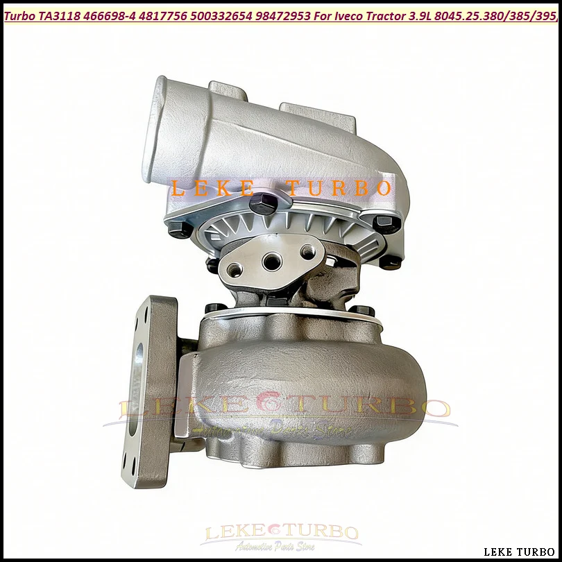 New TA3118 466698 466698-0007 4817756 Turbo 98472953 500332654 For Iveco Tractor 8045.25.380 8045.25.385 8045.25.395 8041.25.306