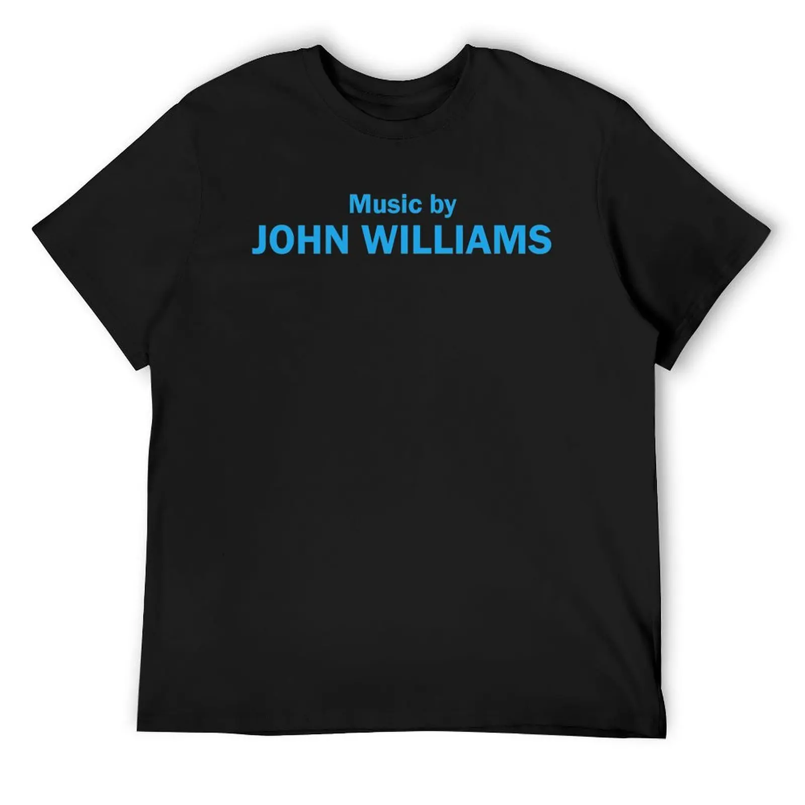 

Music by john williams T-Shirt funny gifts hippie clothes affliction shirts funny t shirts men