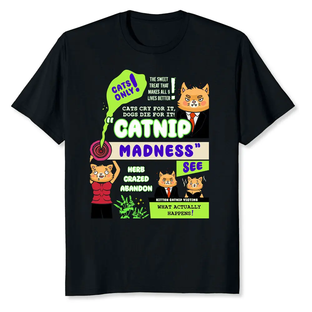 Catnip Madness Funny Parody The Sweet Treat That Makes All T-ShirtHigh Quality 100%Cotton Short Sleeve