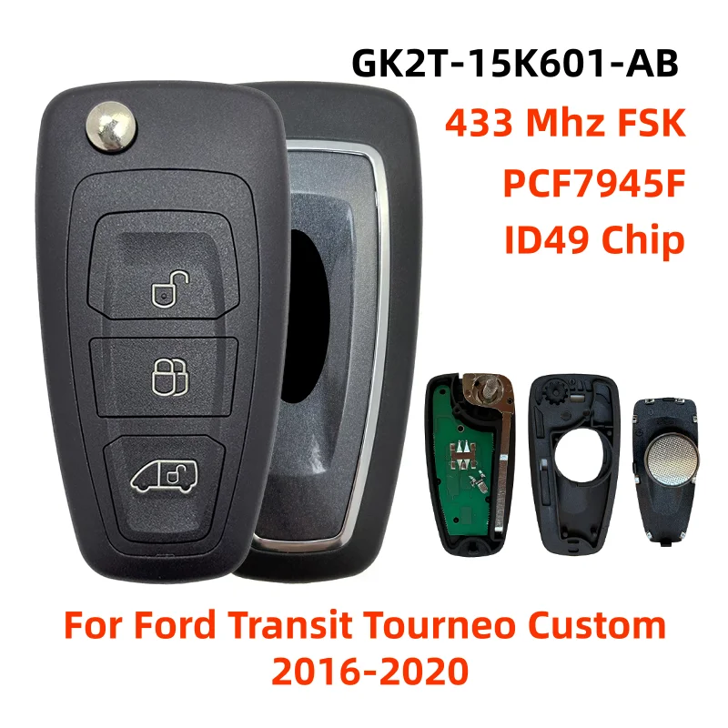 

FCCID GK2T-15K601-AB 3 Buttons Flip Remote Key Fob 433MHz HITAG Pro ID49 PCF7945F Chip For Ford Transit Tourneo Custom 2016-2020