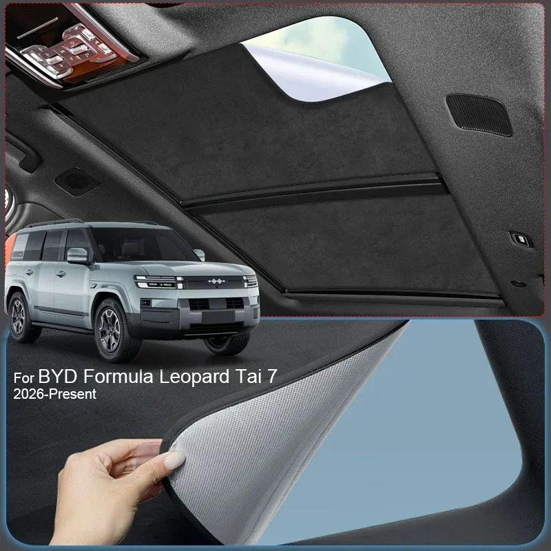 

Car Suede Fabric Anti-uv For BYD Formula Leopard TAI 7 2026 Electrostatic Adsorption Sunroof Sunshade Heat Insulation Skylight