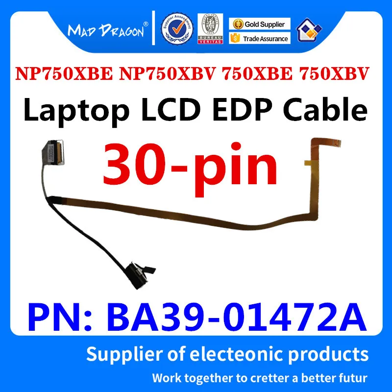 

New Original BA39-01472A For Samsung NP750XBE NP750XBV 750XBE 750XBV Laptop LCD EDP Cable LVDS LCD Video cable For 30-pin