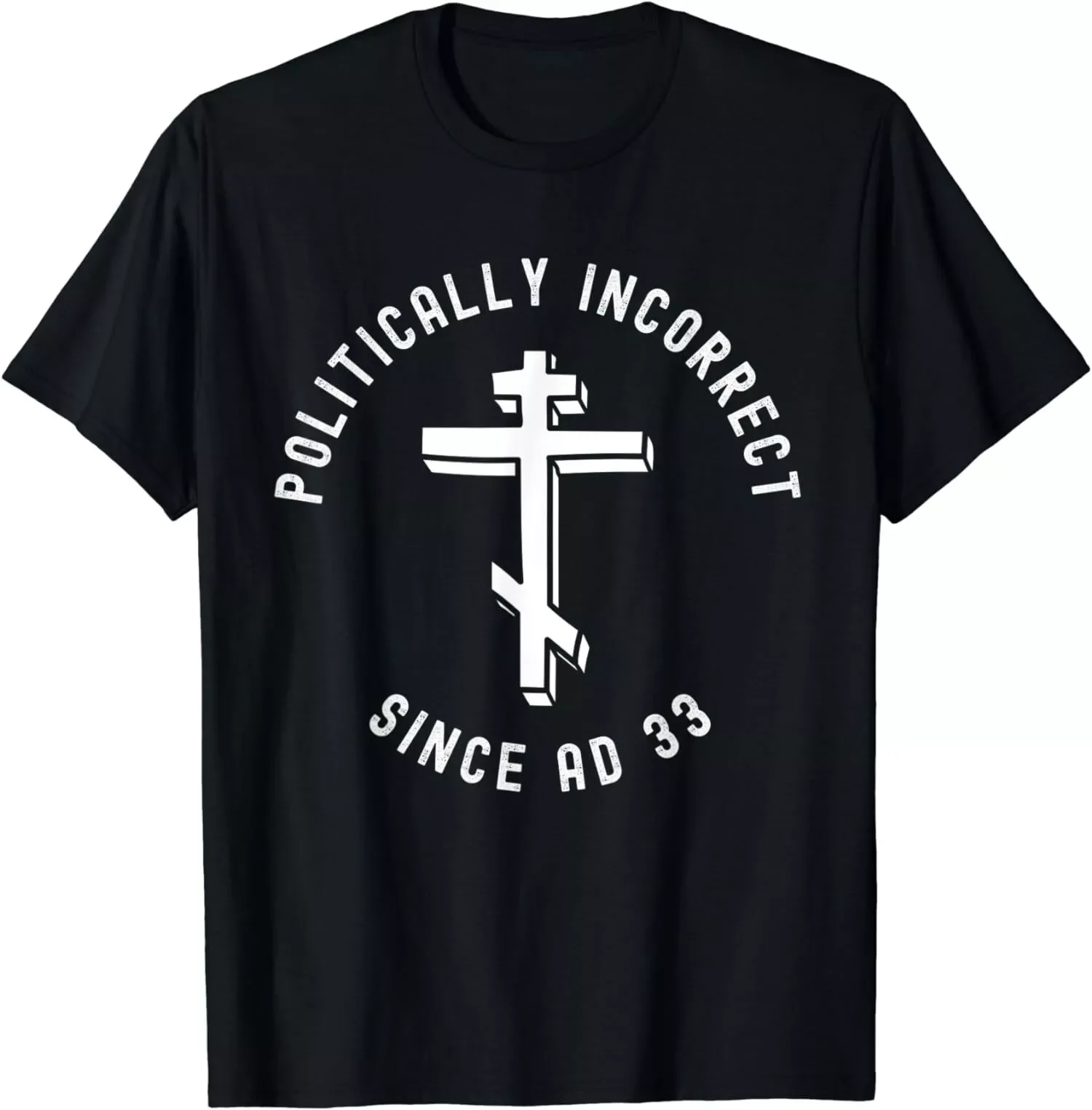 

Eastern Orthodox Christian Politically Incorrect T-Shirt 100% Cotton O-Neck Short Sleeve Summer Casual Mens T-shirt Size S-3XL