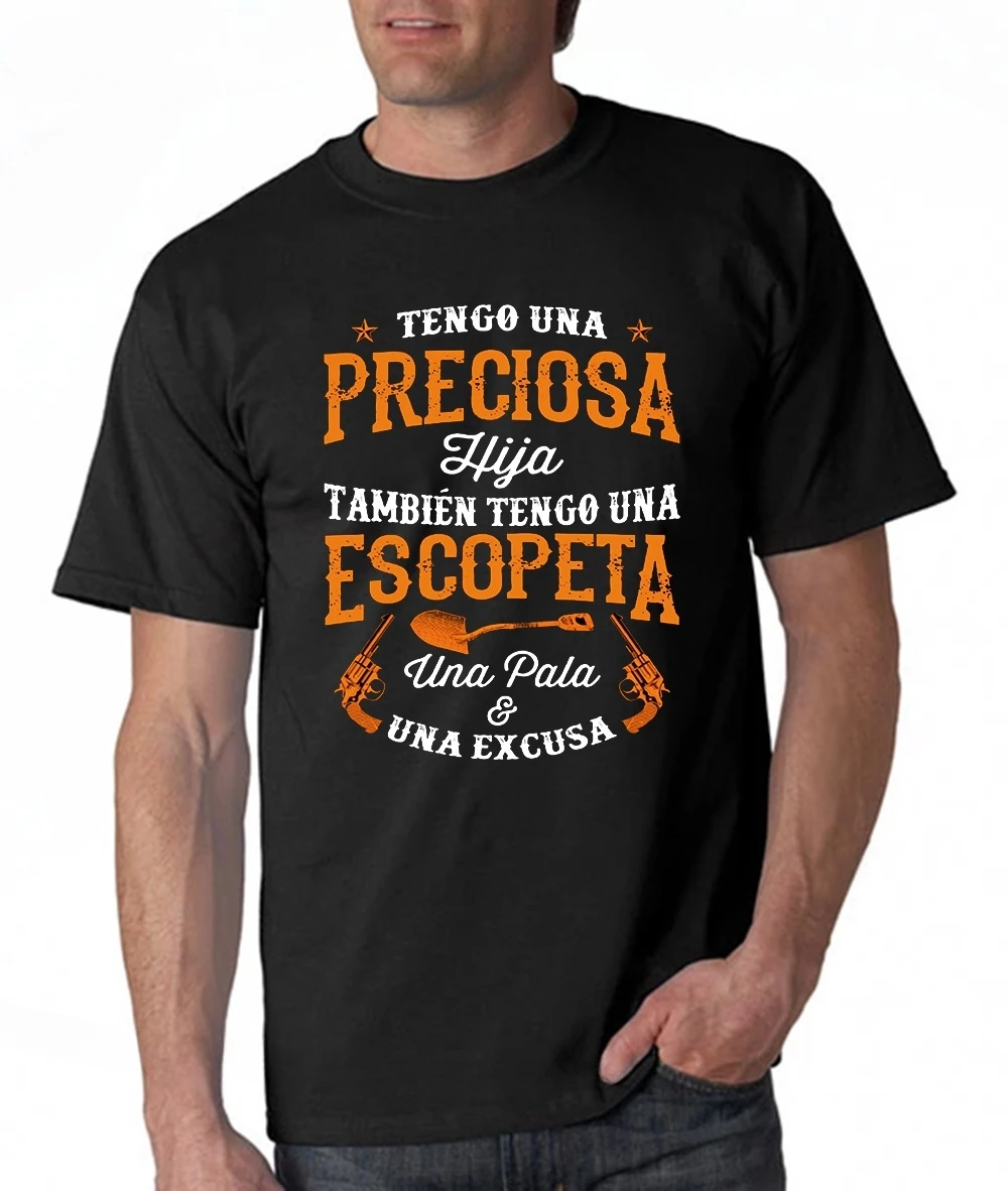 Teeshirt-Camiseta de algodón para hombre, prenda de vestir, de marca, de verano, con diseño de Engo Preciosa, Hija también, tenga Una Escopeta, Pala Una excisa