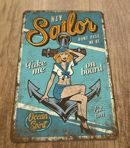 Hey Sailor Dont Pass Me By Take me on Board Vintage Look  Metal Wall Sign