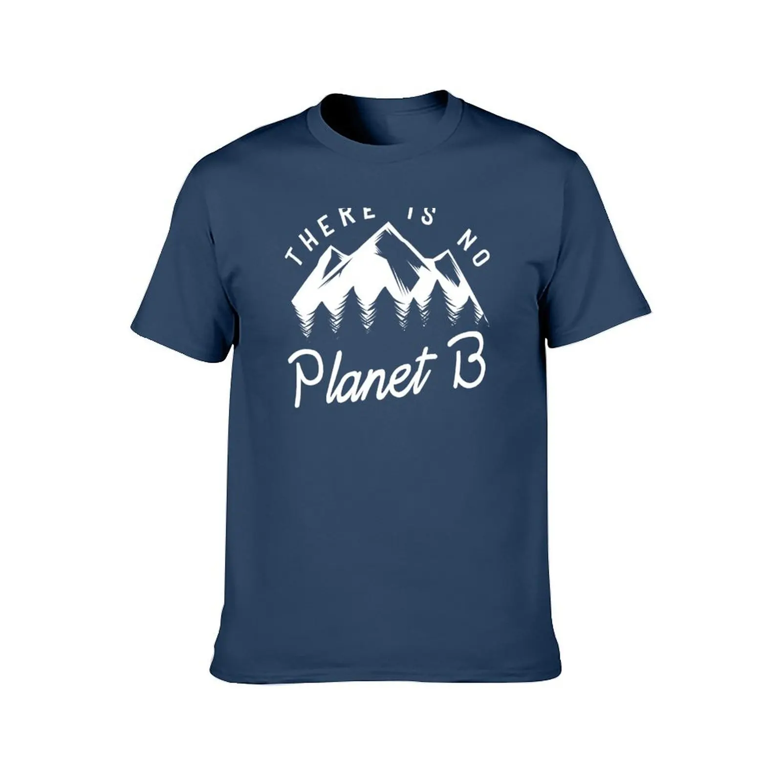 There is No Planet B T-Shirt cotton t shirts high quality t shirts for man graphic funny T-Shirt