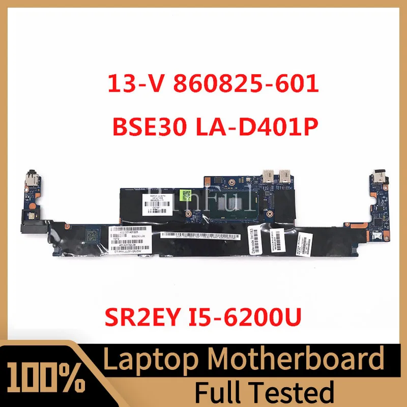 860825-001 860825-501 860825-601 For HP 13-V 13T-V000 Laptop Motherboard BSE30 LA-D401P With SR2EY I5-6200U CPU 100% Full Tested