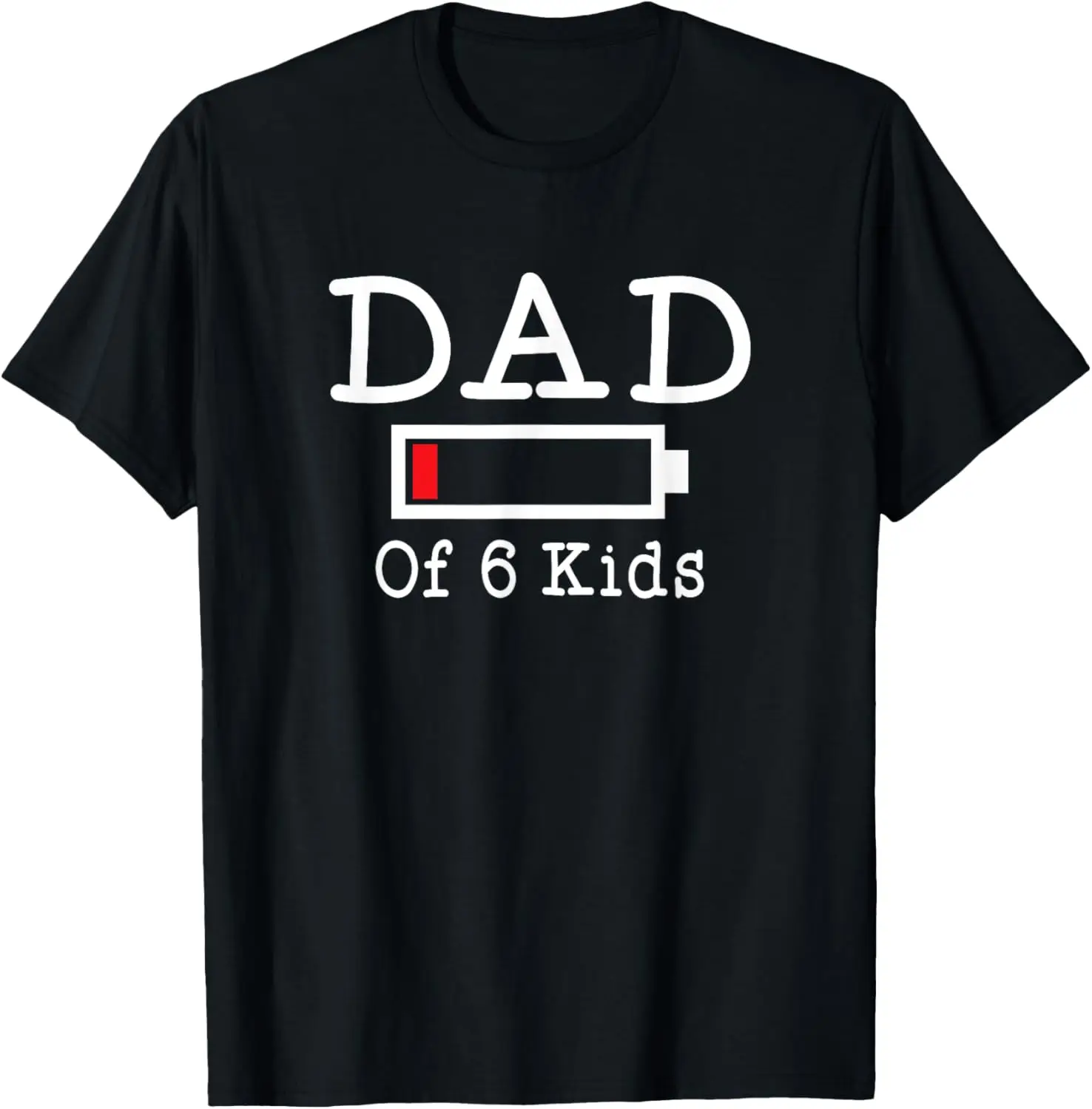 Funny Dad of 6 Kids Low Battery Busy Father Parenting T-Shirt