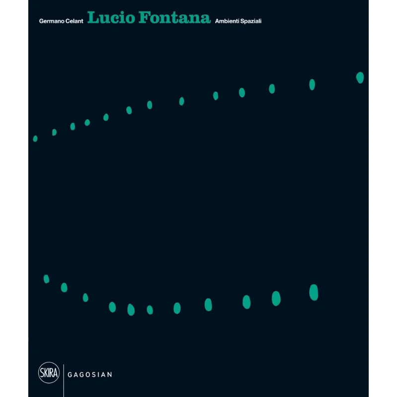 

Lucio Fontana Amb Vienti Spaziali Germano Celant Skira Editore 9788857214290 Книга