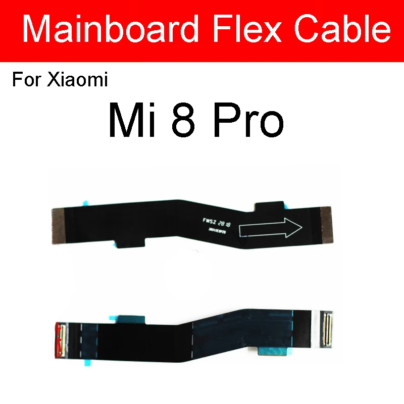 Main Board Flex Cable For Xiaomi Mi 6 6X 8 8SE 8Lite 8Pro 9 9SE 9Pro 9Lite CC9 CC9E CC9Pro Motherboard Flex Ribbon Repair Parts