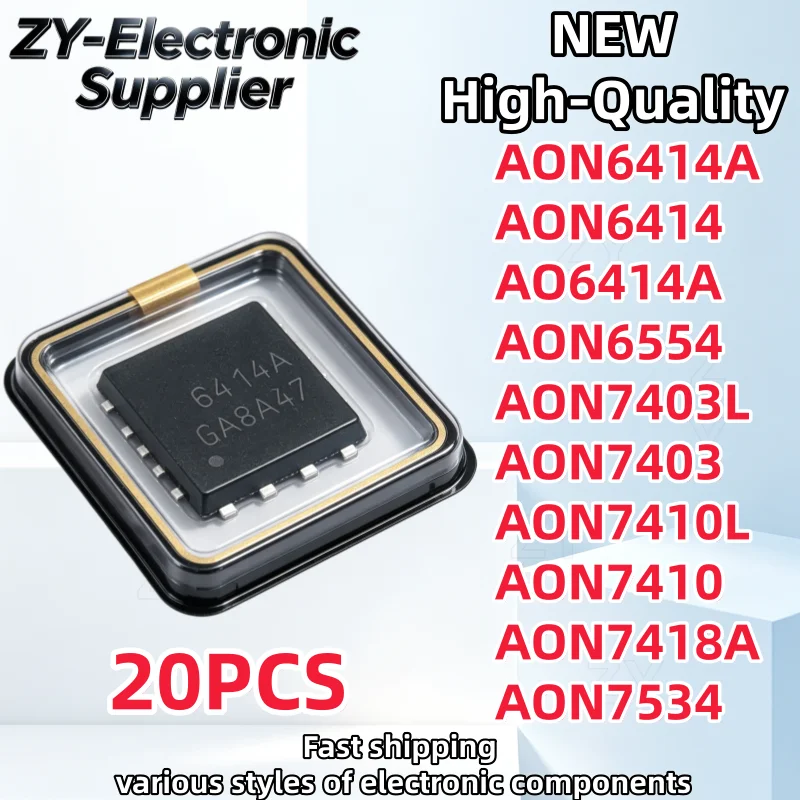20Pcs New AON6414A AON6414 AO6414A 6414A AON6554 AON7403L AON7403 AON7410L AON7410 AON7418A AON7534 QFN