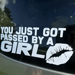Personalized English phrases YOU JUST GOT PASSED BY A GIRL Creative and fun stickers High quality suitable for cars