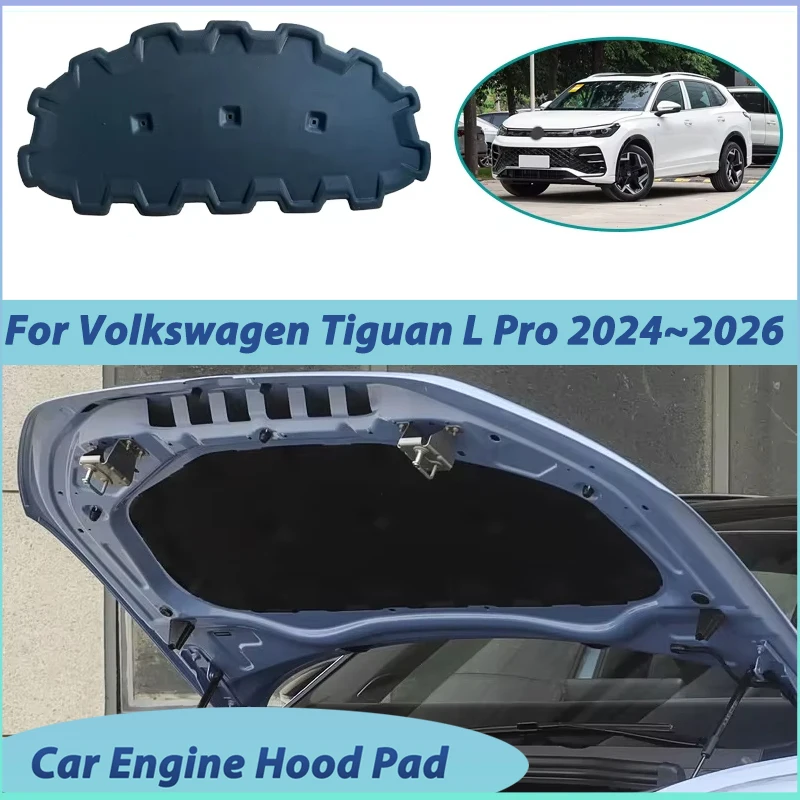 For Volkswagen VW Tiguan L Pro 2024~2026 Engine Hood Sound Insulation Mat Front Hood Lining Thermal Insulation Pad Accessories