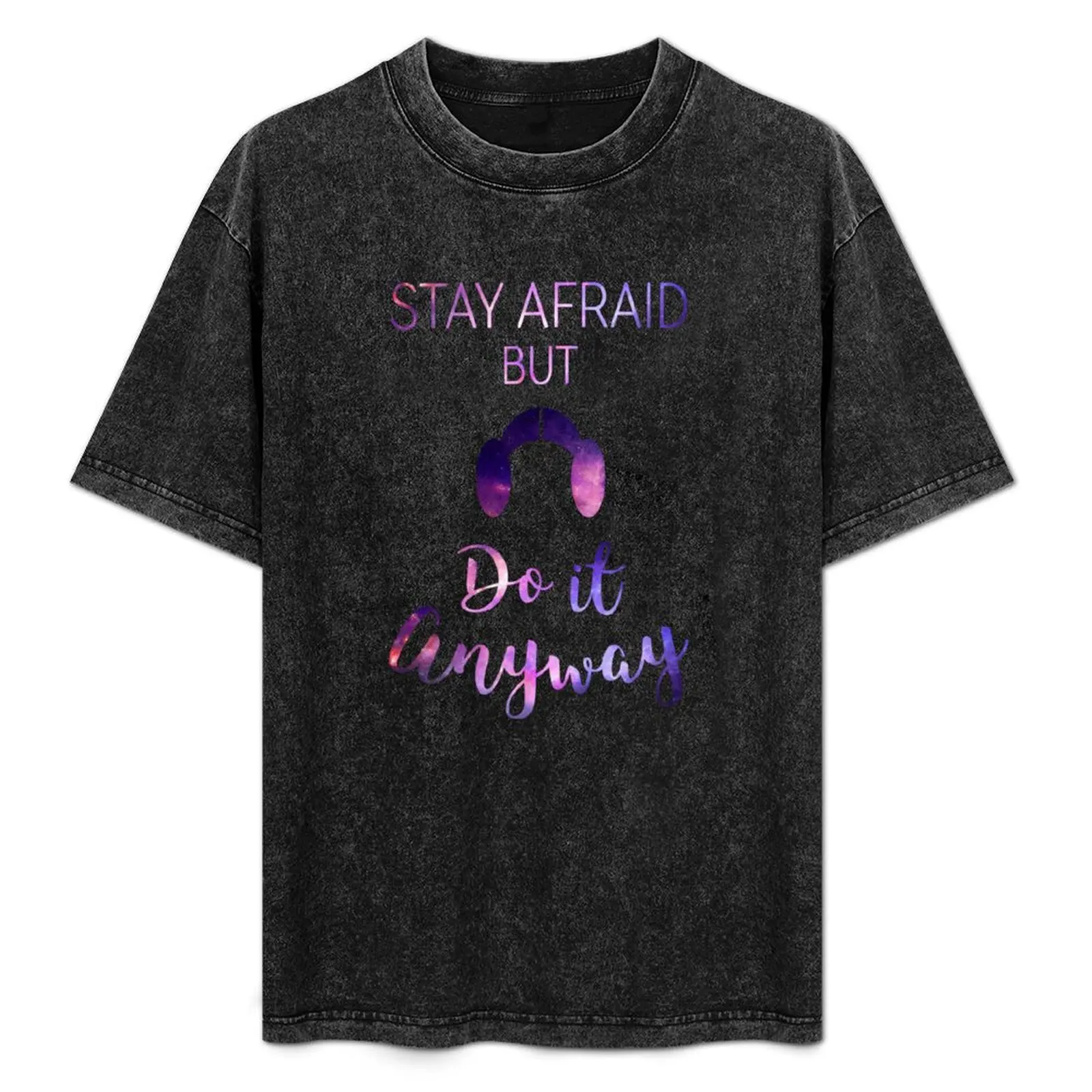 

Stay Afraid, But Do It Anyway - Carrie Fisher T-Shirt Classic Basic Casual T-Shirt