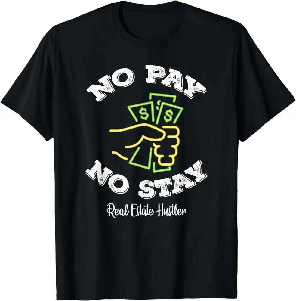 NEW Funny No Pay No Stay Landlord Real Estate Investor T-Shirt   Tees High Quality 100%Cotton Short Sleeve