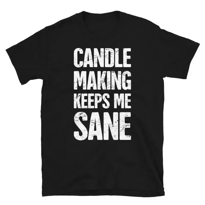 Funny Candle Making T Shirt Candlemaking For Makers Sane