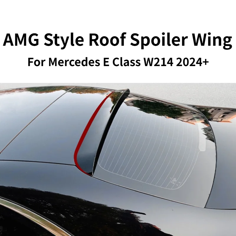 AMG Style Roof Spoiler Wing Fits Mercedes E Class W214 2024+ E260 E300 Exterior Rear Window Modified Auto Accessories Parts