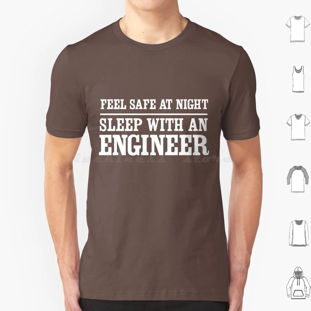 Feel Safe At Night Sleep With An Engineer T Shirt Men Women Kids 6xl Engineer Engineering Careers Professions Occupations